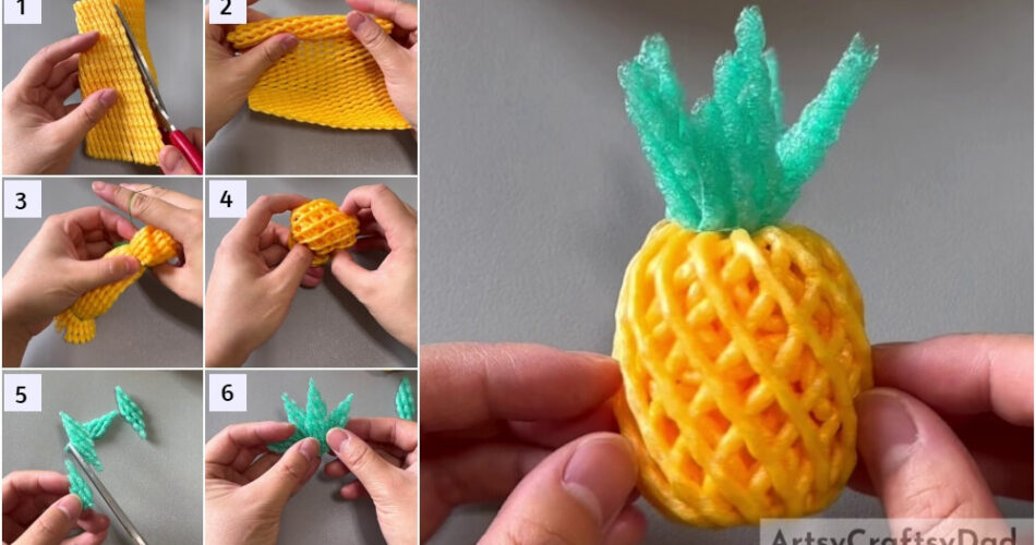 Fruit Foam Net Pineapple Model Craft Tutorial For Kindergartners