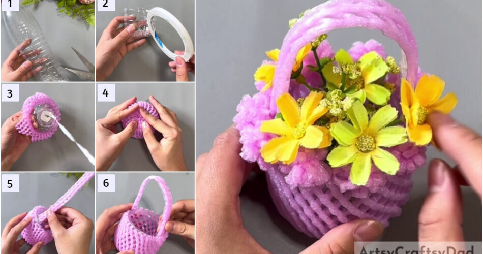 Recycled Flower Basket: Fruit Foam Net & Plastic Bottle Craft Tutorial