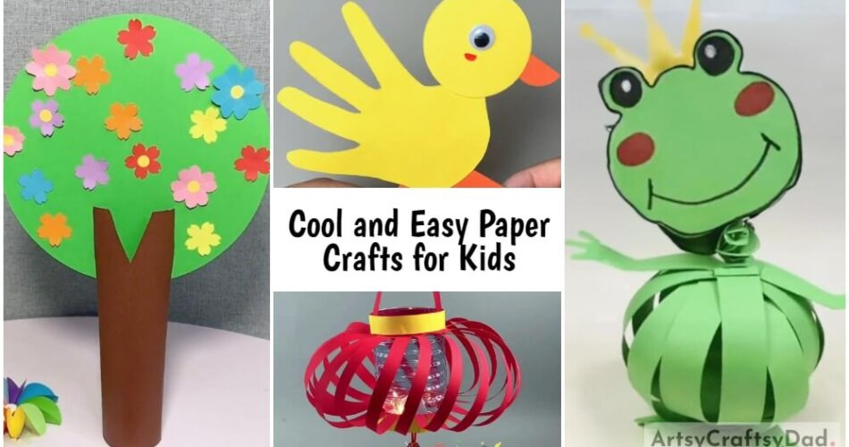 Cool and Easy Paper Crafts for Kids
