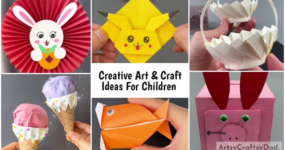 Creative Art & Craft Ideas For Children