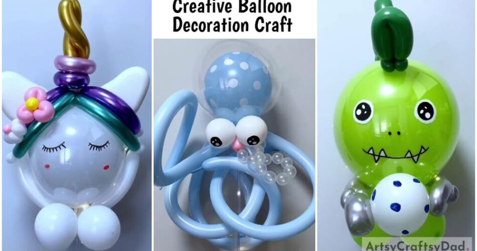 Creative Balloon Decoration Craft Ideas For Celebration