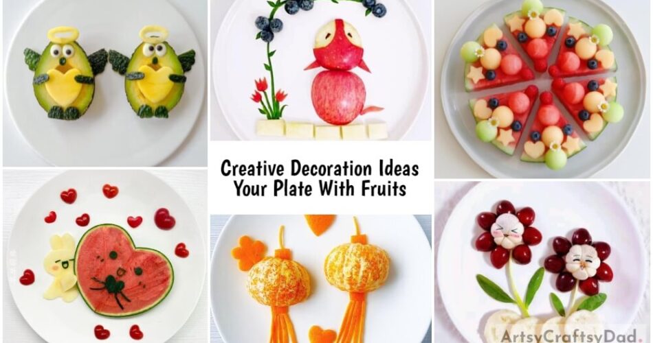 Creative and Unique Ideas for Decoration Your Plate With Fruits